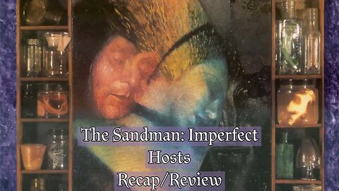 The Sandman -Imperfect Hosts- Recap/Review