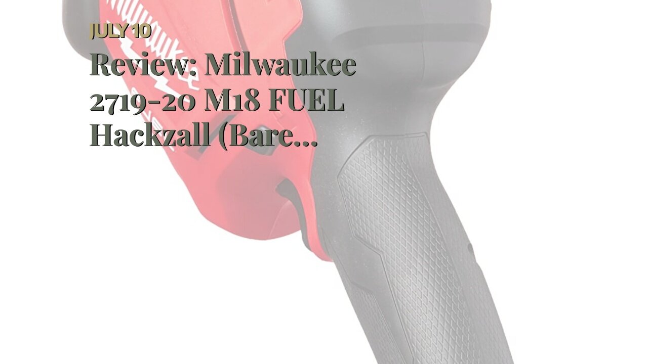 Review: Milwaukee 2719-20 M18 FUEL Hackzall (Bare Tool), Red, Black,