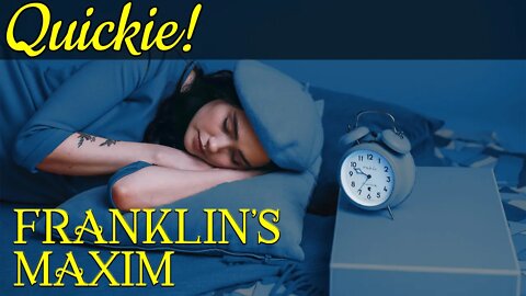 Quickie: Franklin's Maxim