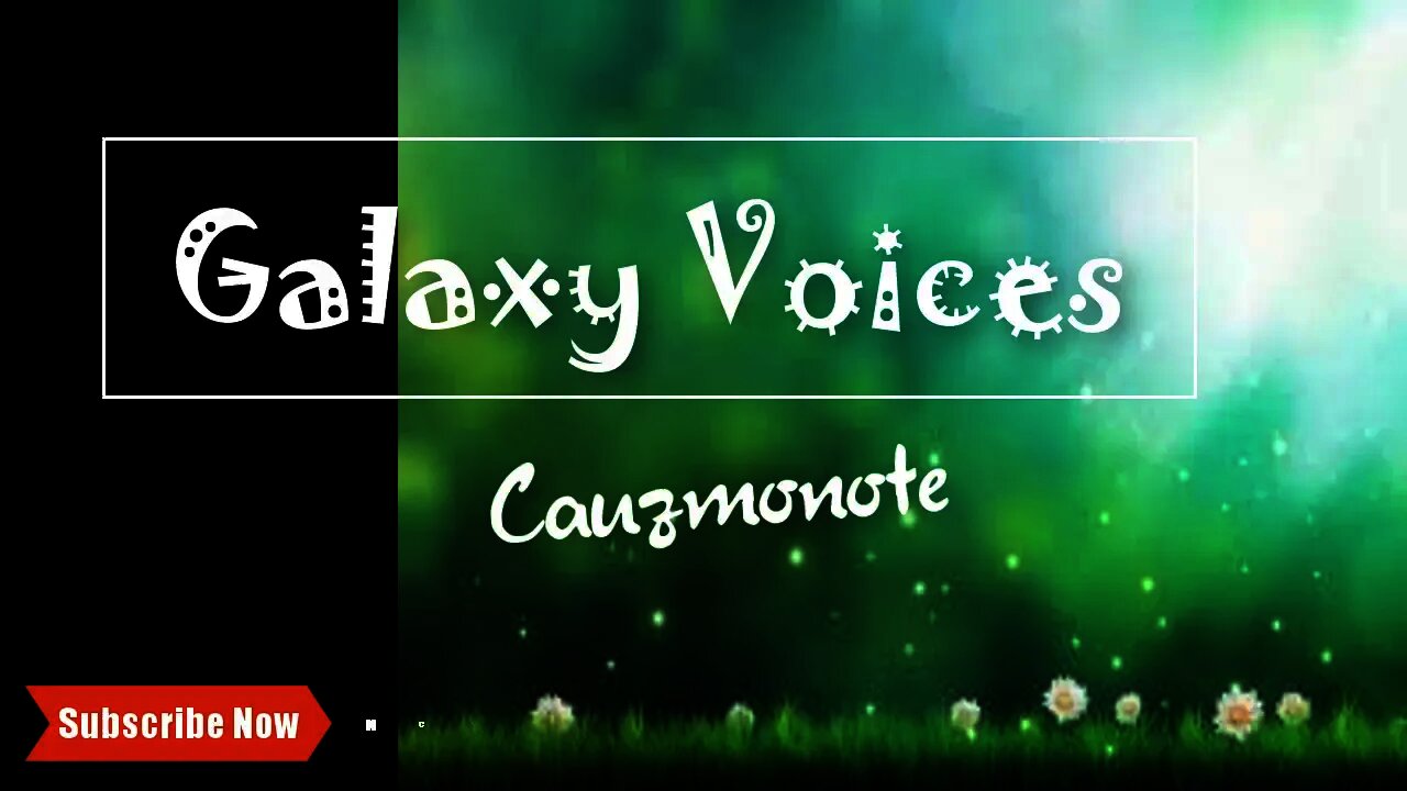 Galaxy Voices - Cauzmonote Free Copyright - Safe Music BY NCR I No Copyrighted Music I Sound