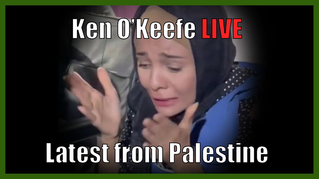 Ken O'Keefe Live Reporting The Latest from Palestine 10-23-23