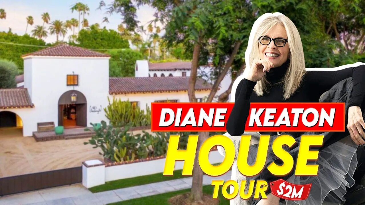 Diane Keaton | House Tour | Multi-Million Dollar Mansion and More