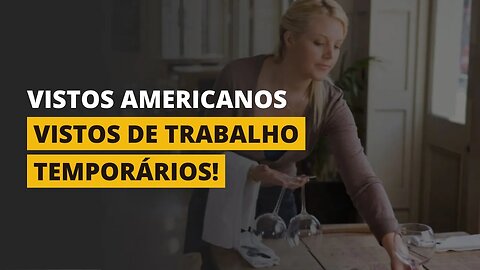 VISTO DE TRABALHO TEMPORÁRIO! - ESTADOS UNIDOS