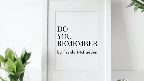 DO YOU REMEMBER by Freida McFadden