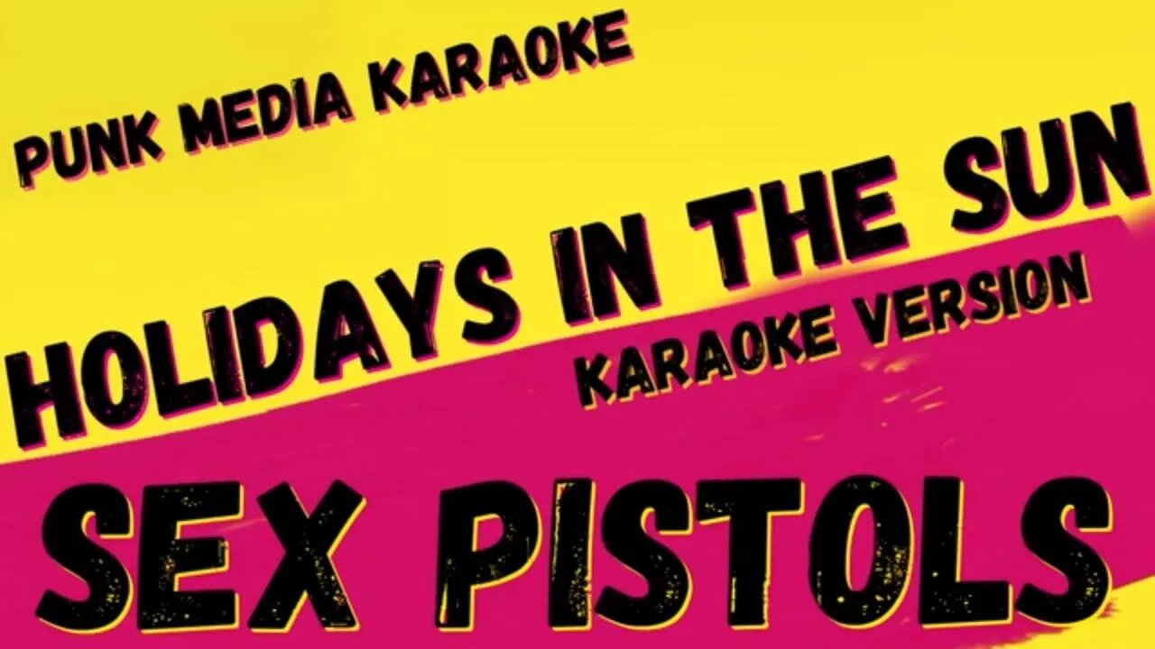 SEX PISTOLS ✴ HOLIDAYS IN THE SUN ✴ KARAOKE INSTRUMENTAL ✴ PMK