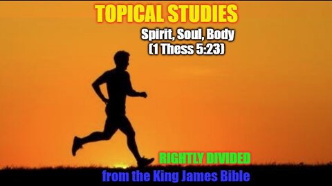 Topical Studies: Spirit and Soul and Body (1 Thess 5:23)