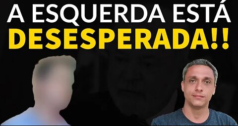 A esquerda está desesperada! Mesmo com as dificuldades estamos aprendendo uma boa política