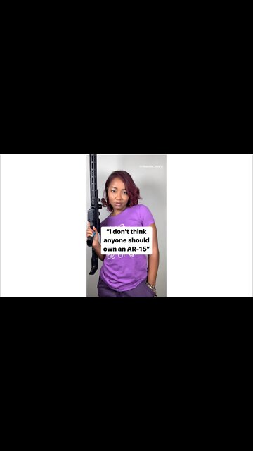 "I don't think anyone should own AR15s"