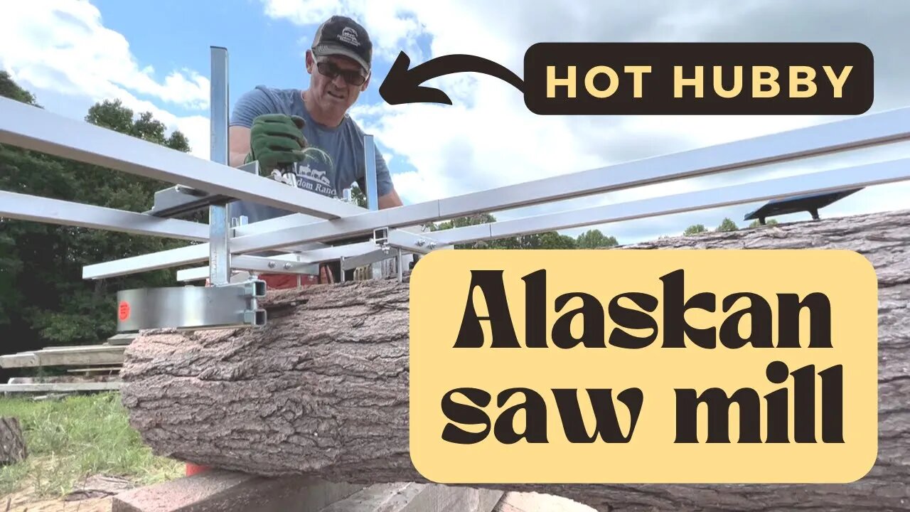 #78 The Alaskan Sawmill: our first time using it to create steps for our log home