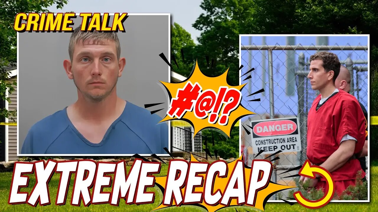 Crime Talk Extrme Recap: Kohberger / Doerman And More..! Let's Talk About It!