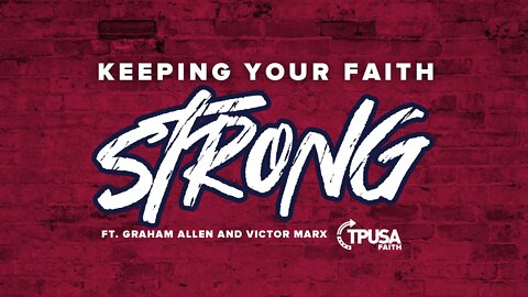 Keeping Your Faith Strong | Graham Allen and Victor Marx