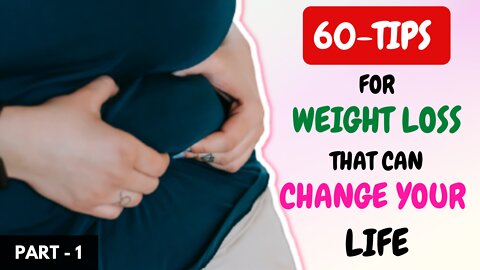 60 Tips For Weight Loss | Part - 1