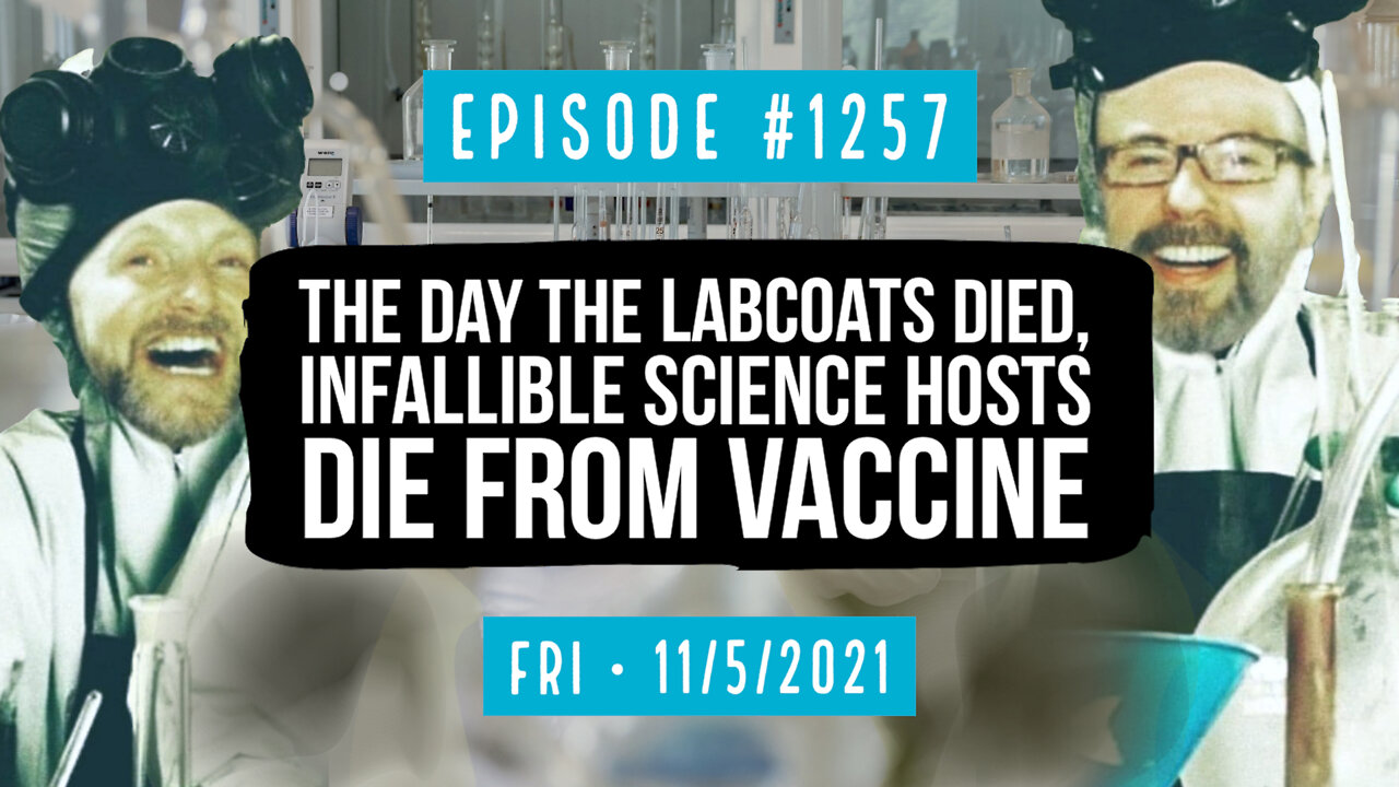 #1257 The Day The Labcoats Died, Infallible Science Hosts Die From Vaccine