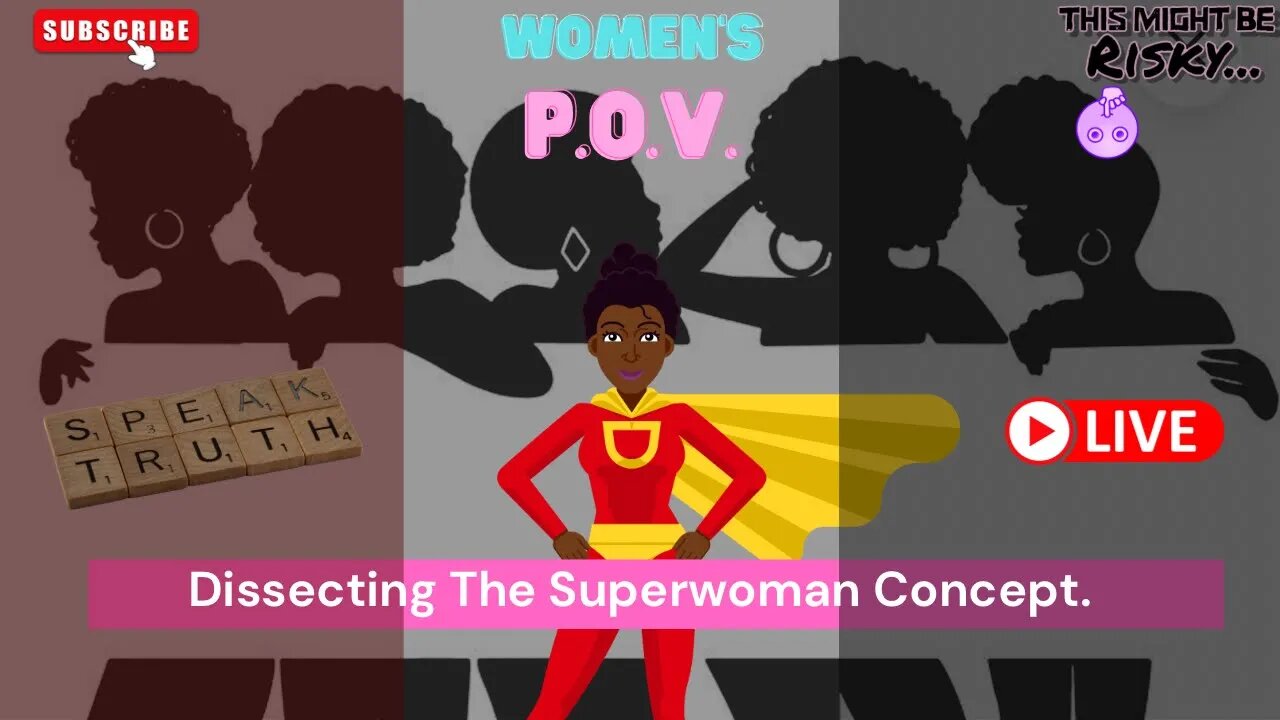 Dissecting The SuperWoman Concept. | TMBR: Women’s POV