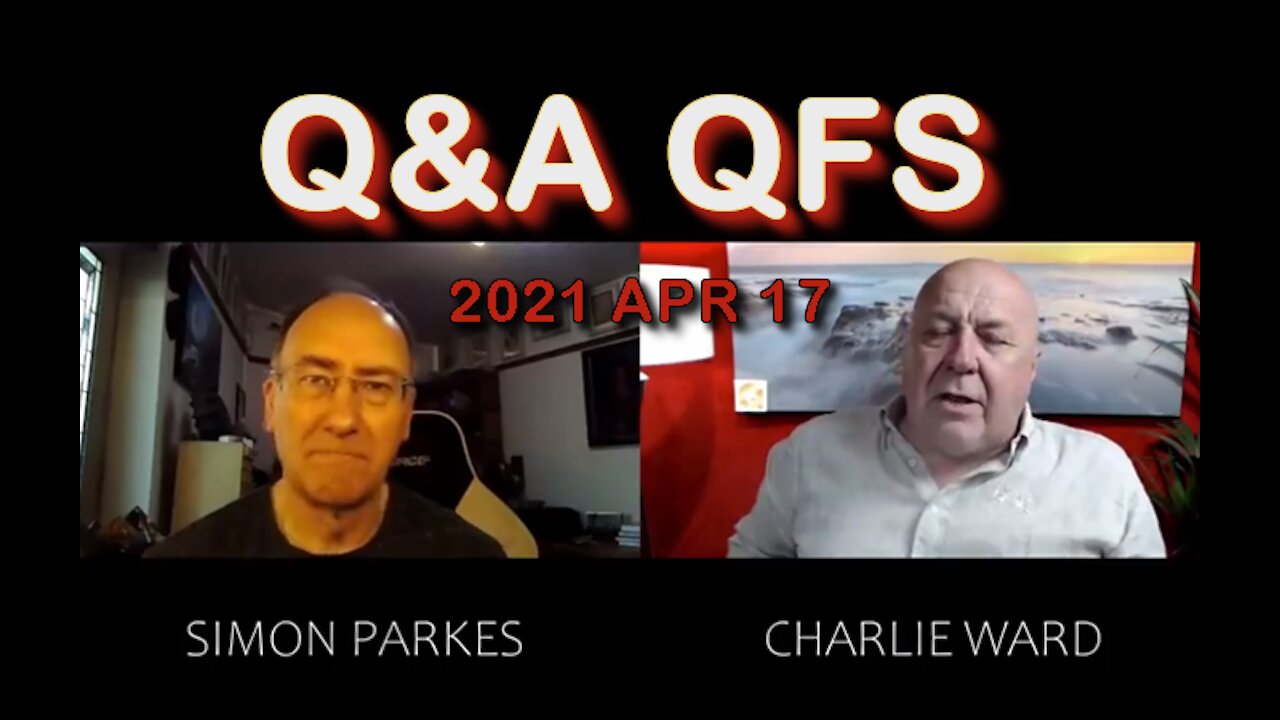 2021 APR 17 Q and A; with Simon Parkes and Charlie Ward