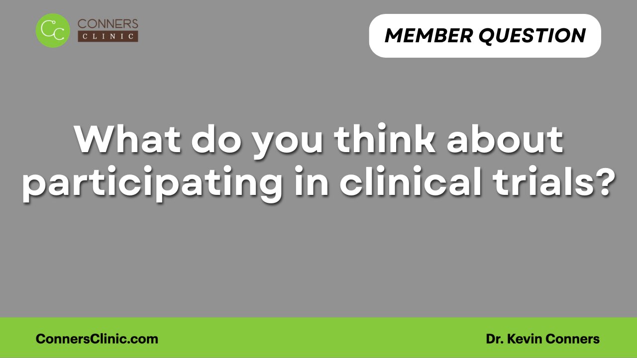 What do you think about participating in clinical trials?