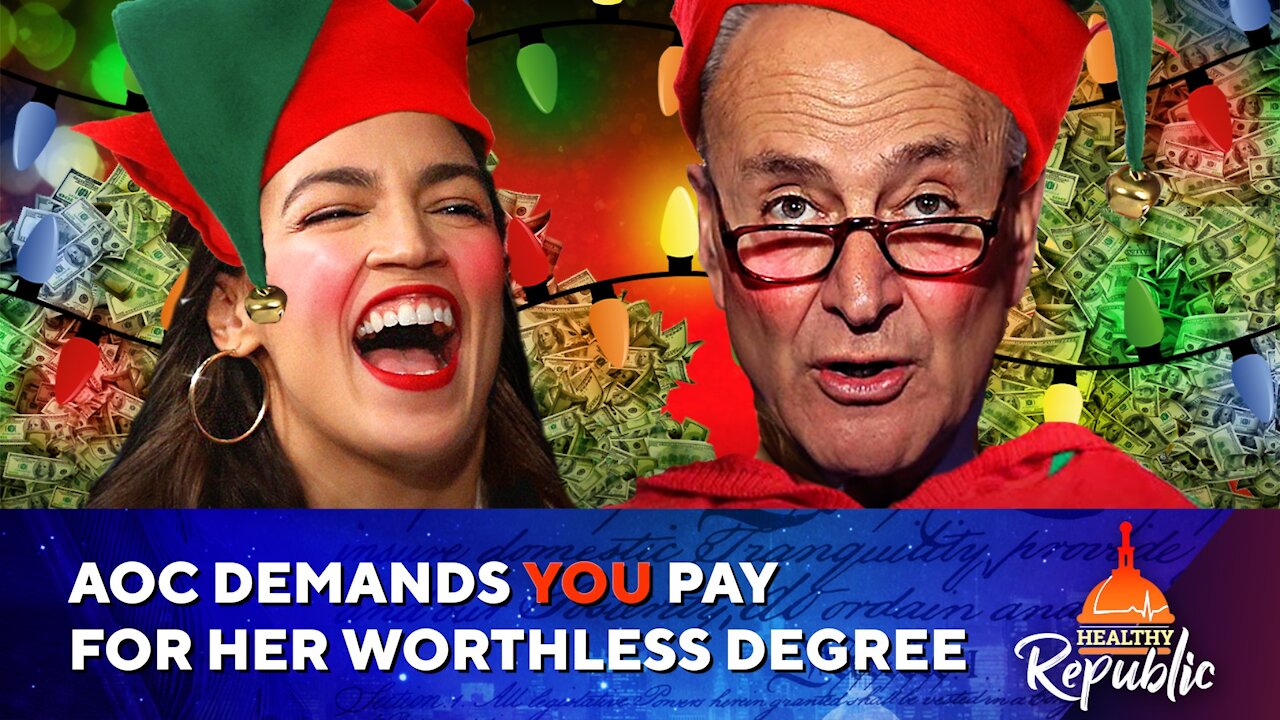 Alexandria Ocasio-Cortez Demands YOU Pay For Her Worthless Degree