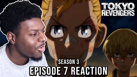 Tokyo Revengers Season 3 Episode 7 REACTION IN 7 MINUTES | REVENGE TIME!