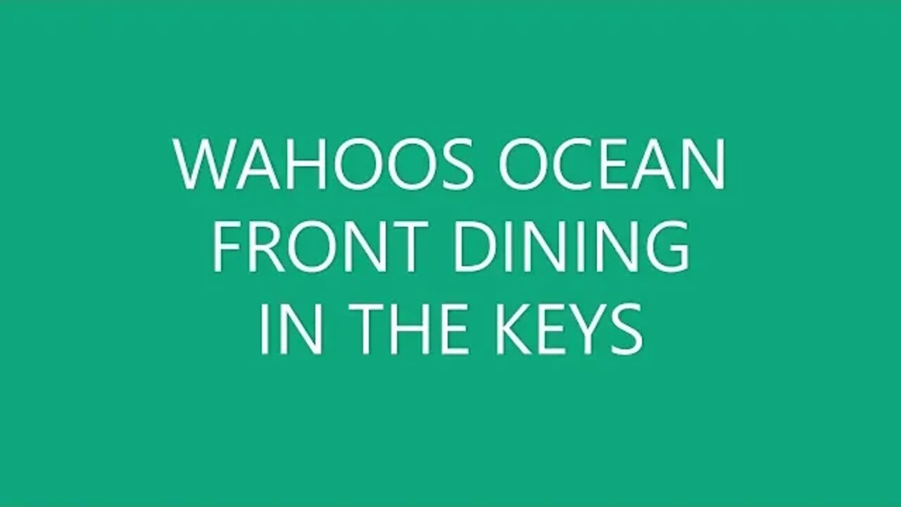 WAHOOS OCEAN FRONT, ONE OF MANY EXCELLENT OCEAN FRONT RESTAURANTS AND MARINA