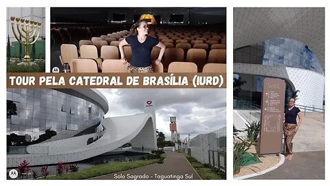 FUI NA CATEDRAL DE BRASÍLIA (IURD) SOLO SAGRADO | ÁGUAS CLARAS - TAGUATINGA SUL | DISTRITO FEDERAL