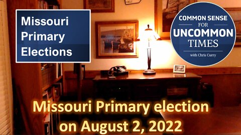 For Missourians, who are the good candidates for the Primary election in 2022?