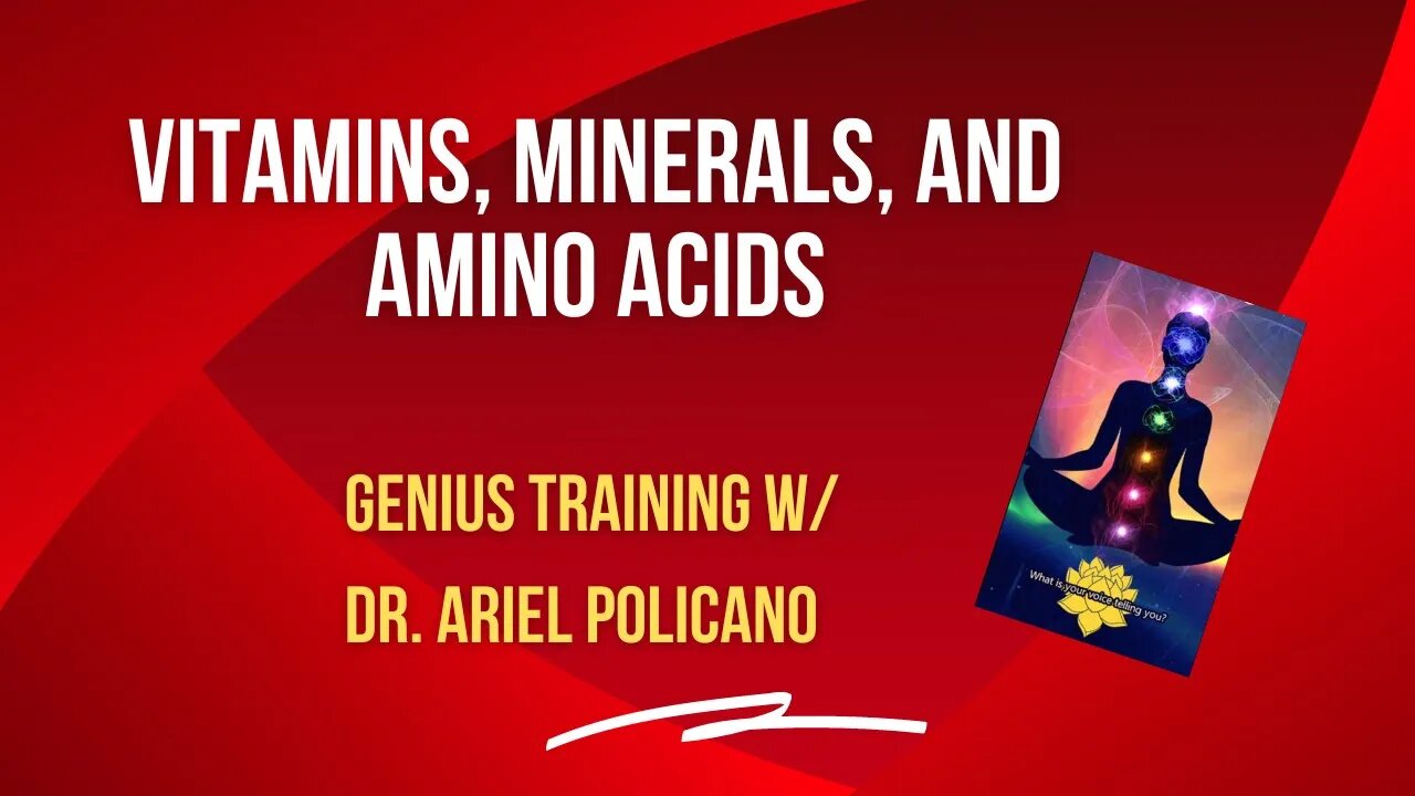 Vitamins, Minerals, and Amino Acids - Genius Weekly Training with Dr. Ariel Policano