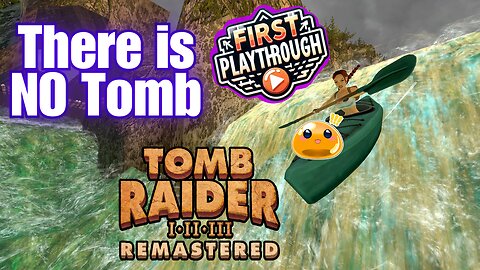 【Tomb Raider: Remastered】The Journey Continues – Starting Tomb Raider 3!