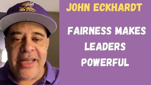 John Eckhardt-Fairness Makes Leaders Powerful