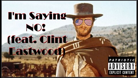 I'm Saying NO! (feat. Clint Eastwood)