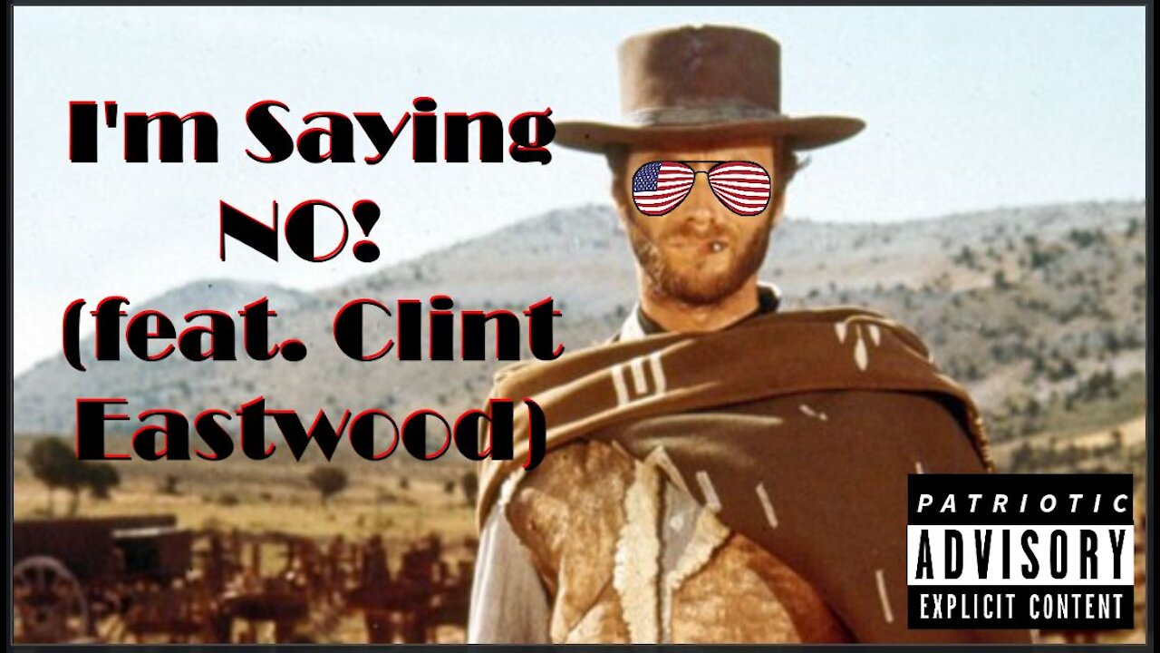I'm Saying NO! (feat. Clint Eastwood)