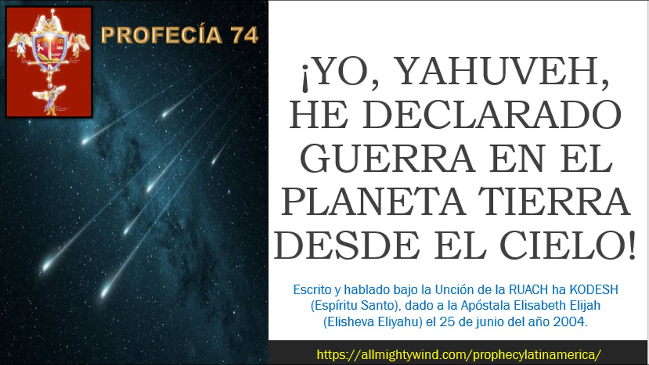 PROFECÍA 74 - ¡YO, YAHUVEH, HE DECLARADO GUERRA EN EL PLANETA TIERRA DESDE EL CIELO!