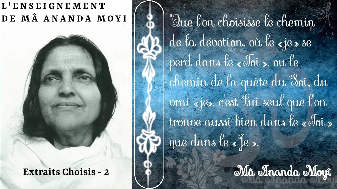 L'enseignement de Mâ Ananda Moyî - Extraits choisis - 2 [Advaita]