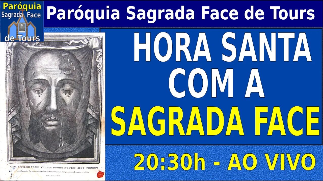 AO VIVO - HORA SANTA COM A SAGRADA FACE