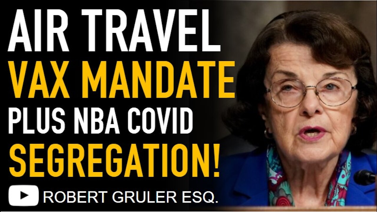 Feinstein Air Travel Vax Bill + COVID Segregation in NBA and Alaska