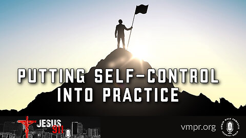 27 Oct 22, Jesus 911: Putting Self-Control into Practice