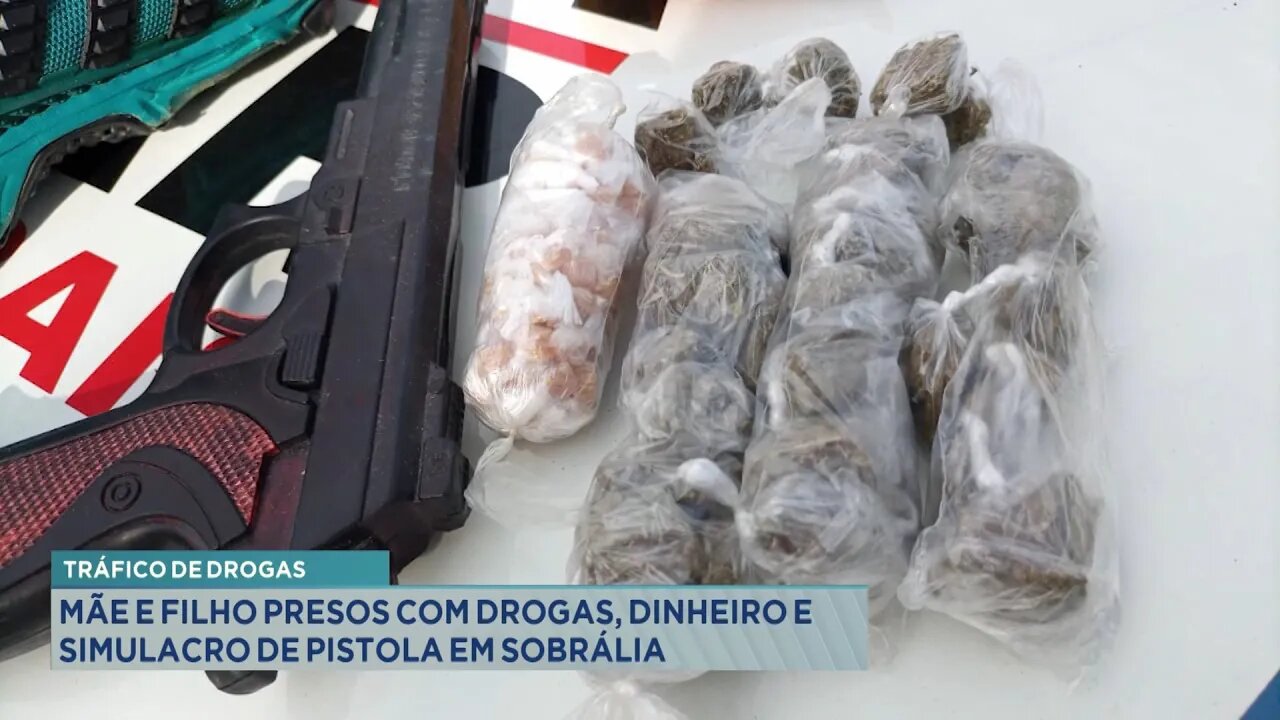 Tráfico de Drogas: Mãe e Filho presos com Drogas, Dinheiro e Simulacro de Pistola em Sobrália.