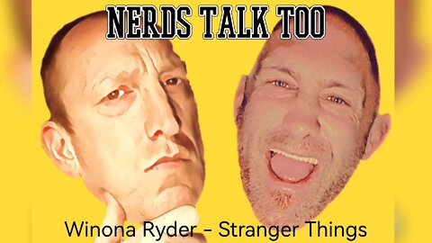 Nerds Talk Too - Winona Ryder from Stranger Things