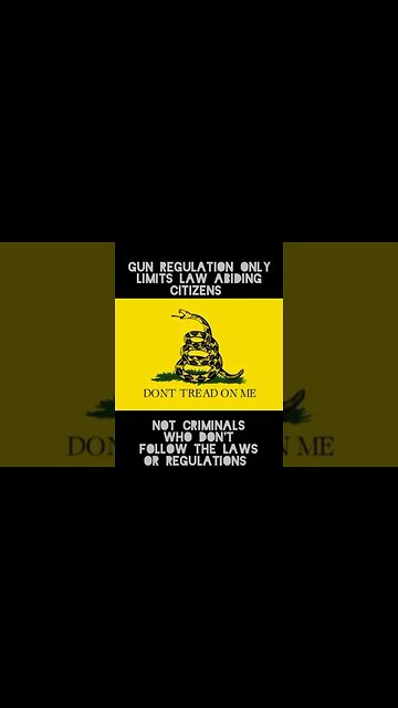 Gun Regulation Only Limits Law Abiding Citizens Not Criminals Who Don't Follow Law or Regulations