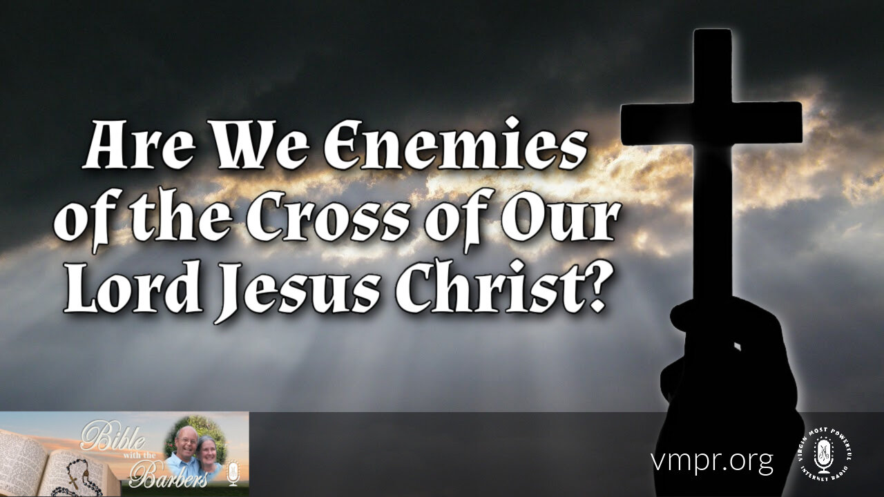 20 Oct 23, Bible with the Barbers: Are We Enemies of the Cross of Our Lord Jesus Christ?