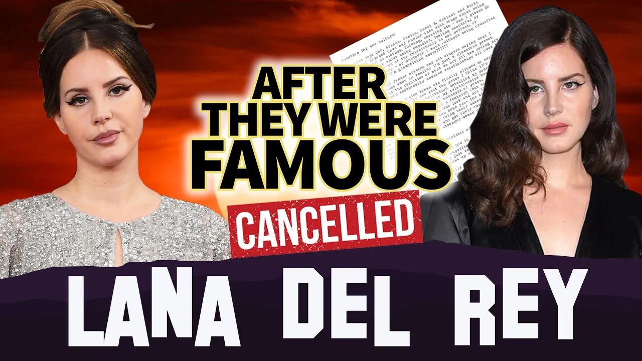 Lana Del Rey | After They Were Famous