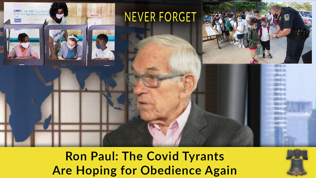 Ron Paul: The Covid Tyrants Are Hoping for Obedience Again