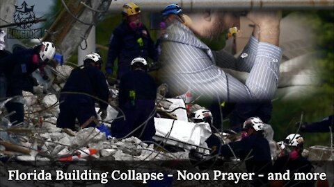 FL Demolition - Noon Prayer - and More!!