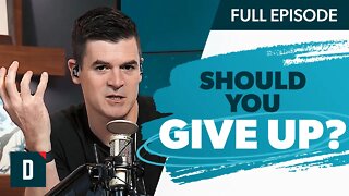 Is Giving Up the Right Thing to Do?