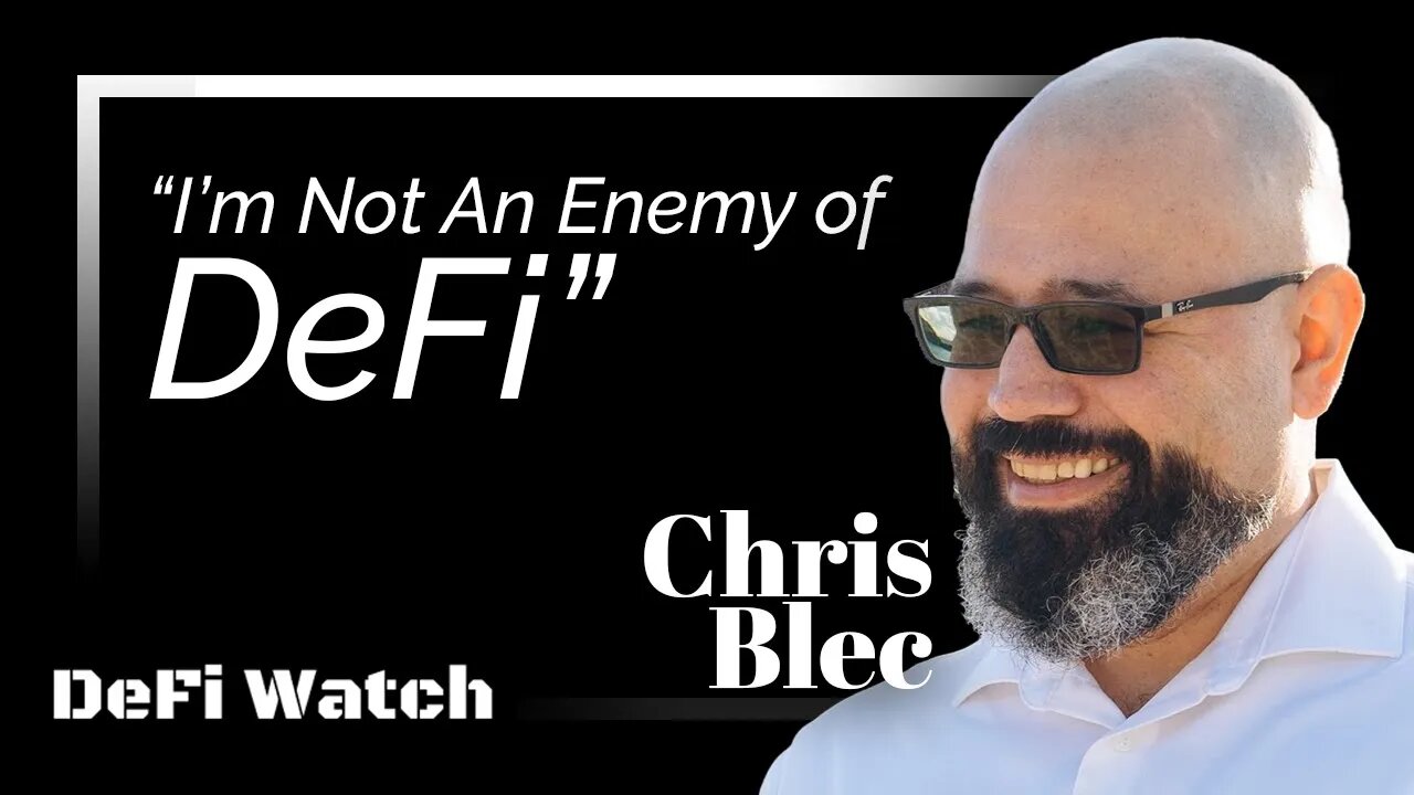 "I Want People to Know Anything That Goes Against DeFi as a Tool for Financial Liberty" Chris Blec