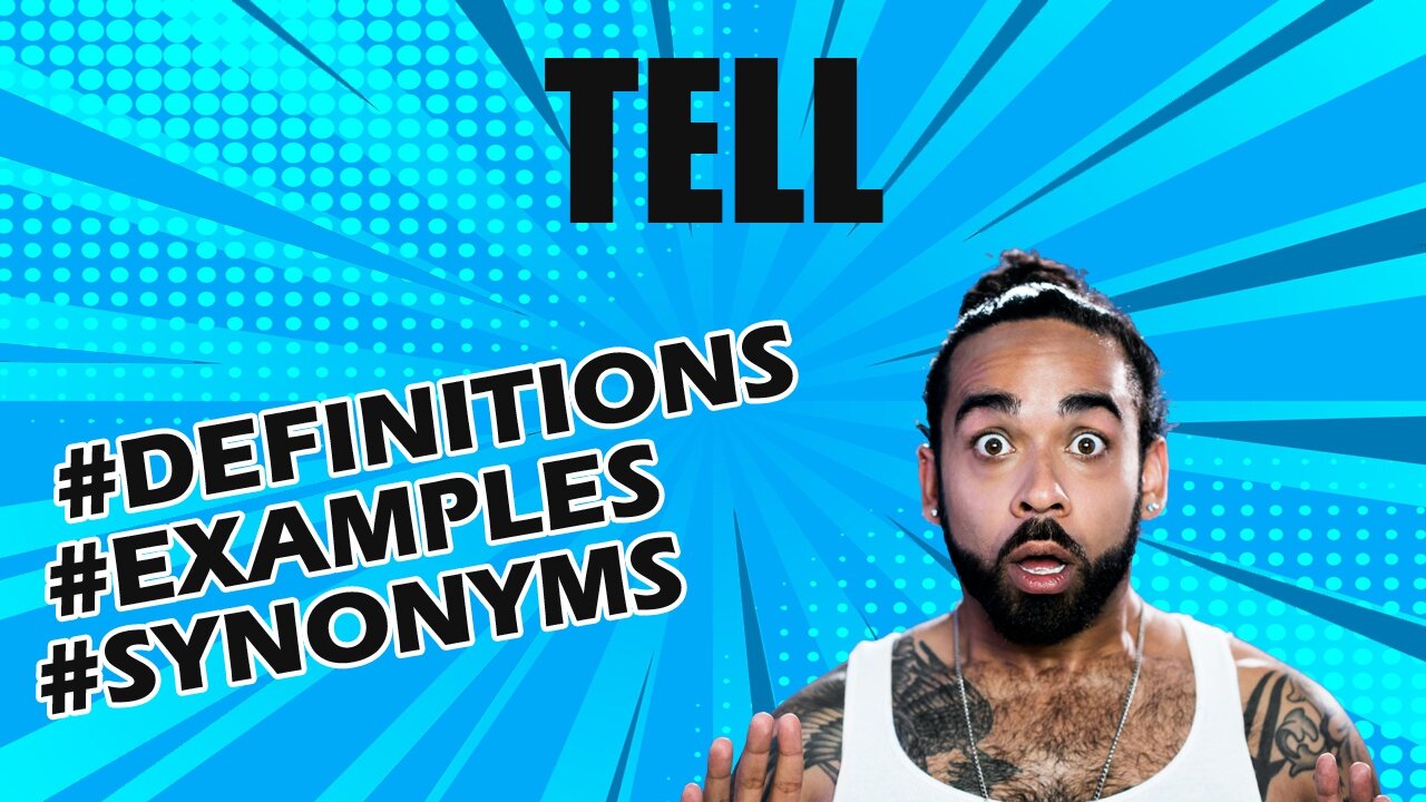 Definition and meaning of the word "tell"