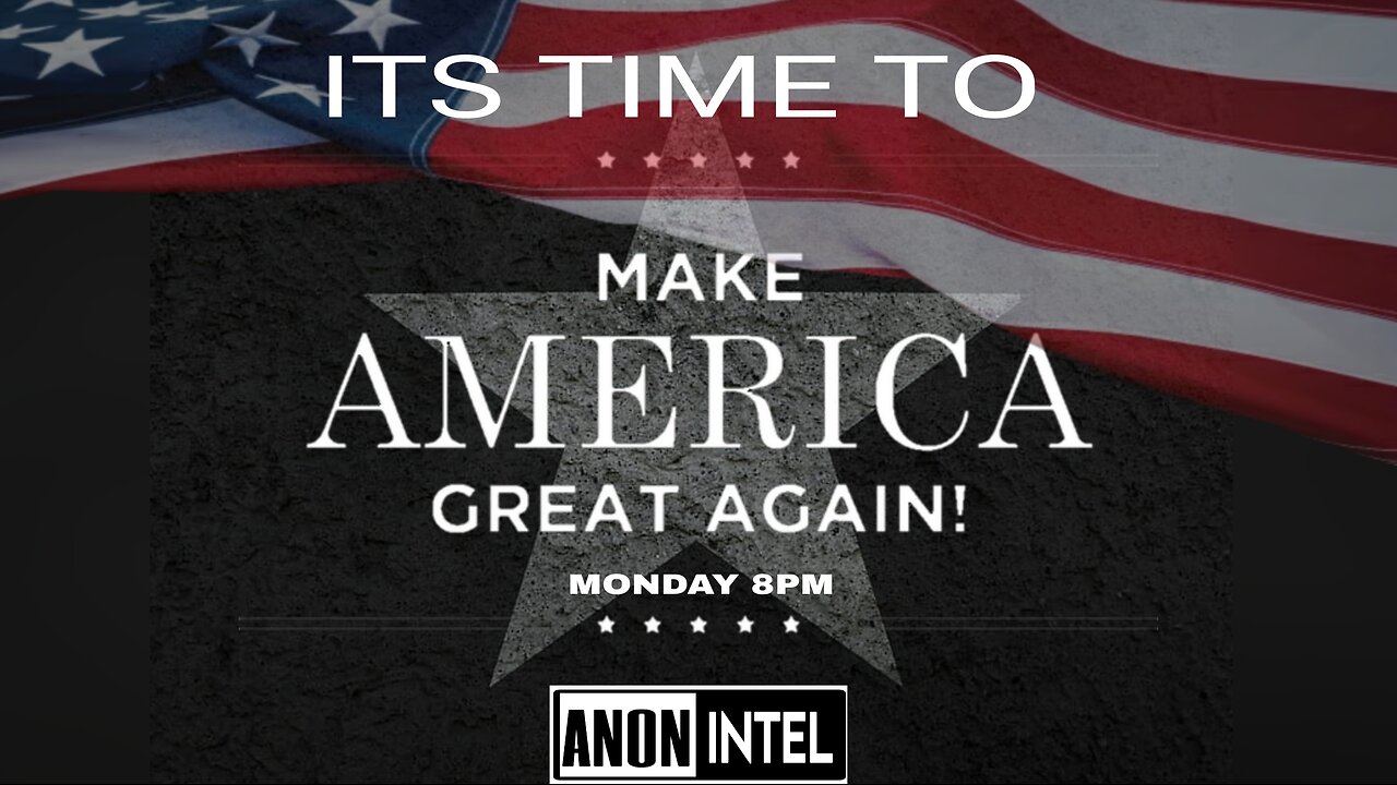 ANON☆INTEL : IT'S TIME TO MAGA.