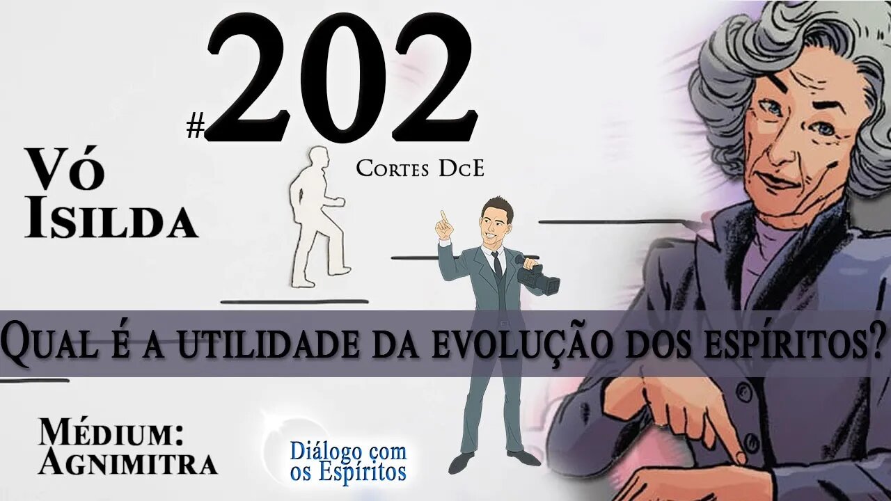 Cortes DcE #202 *Qual é a utilidade da Evolução dos Espíritos *