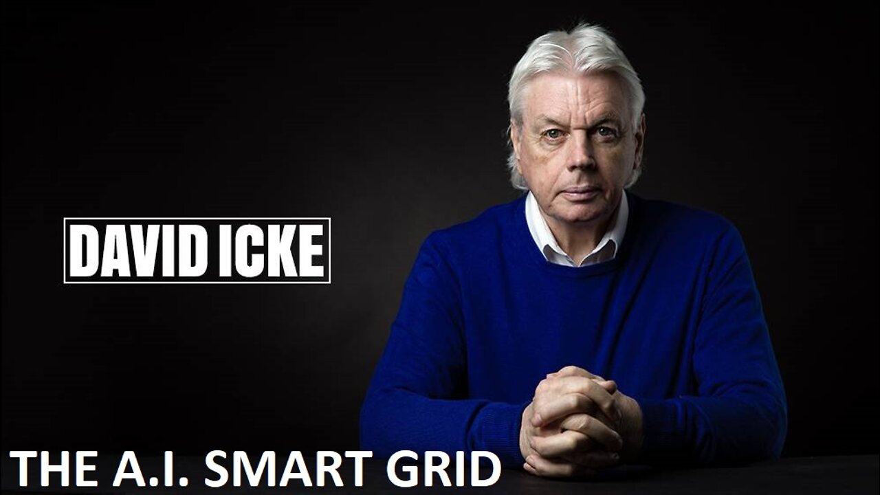 David Icke - The A.I. Smart Grid - Dot-Connector (Aug 2021) Videocast