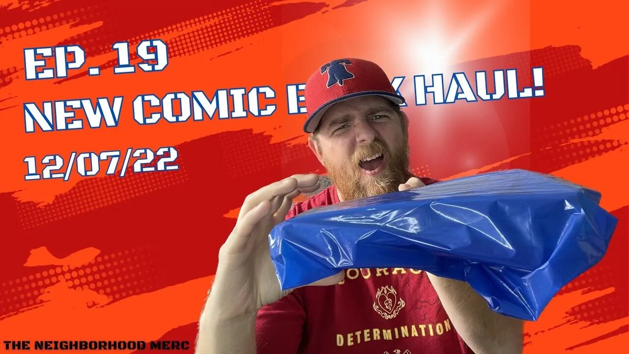 Ep. 19 New Comic Book Haul 12/07/22