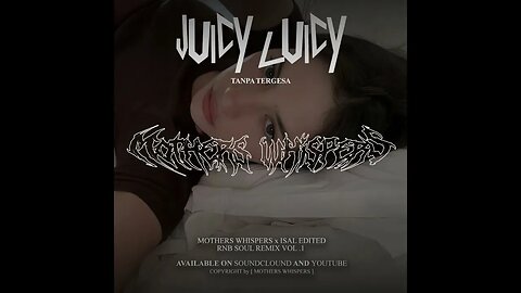 Juicy Luicy - Tanpa Tergesa ( Mothers Whispers Edit )